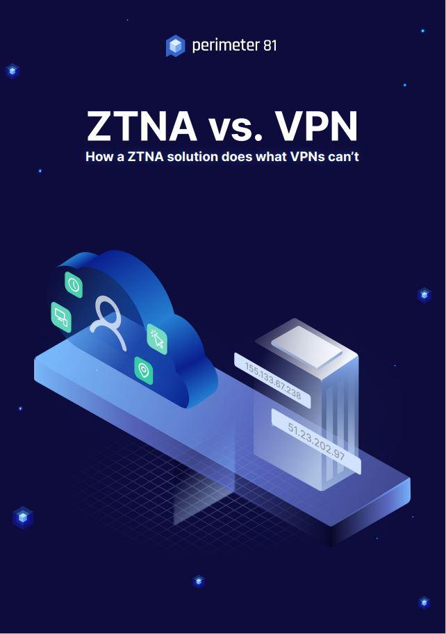 ZTNA vs. VPN | How a ZTNA Solution Does What VPNs Cant