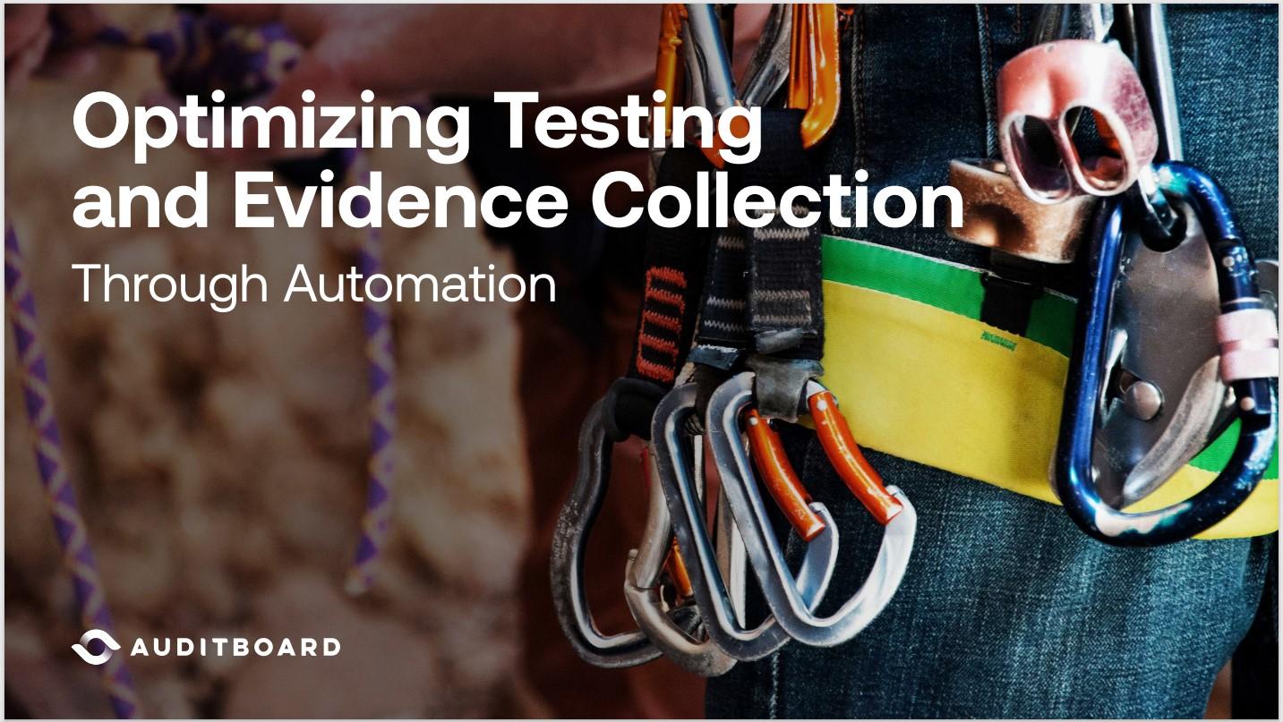 Optimizing Testing and Evidence Collection Through Automation